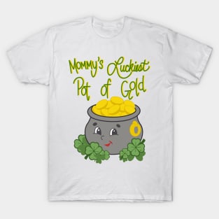 Mommy's luckiest pot of gold T-Shirt